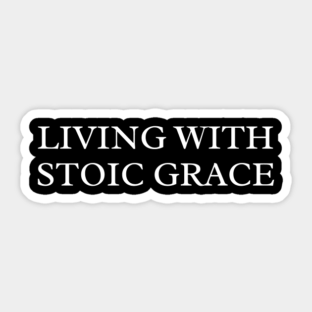 Living with Stoic Grace Sticker by ZenFit